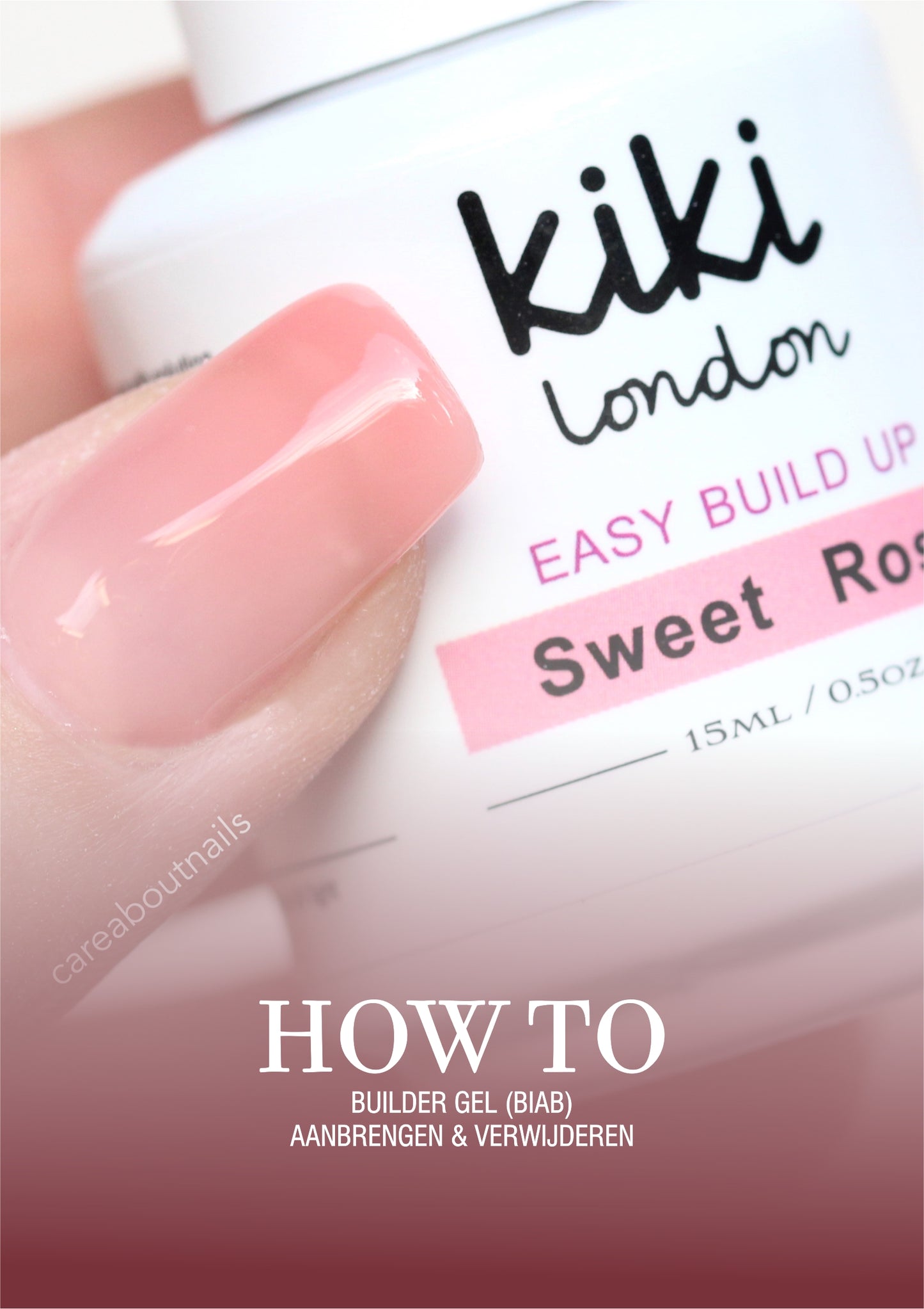 HOW TO BUILDER GEL - BIAB Aanbrengen & Verwijderen - Kiki London Benelux